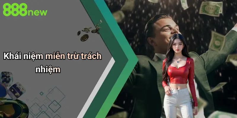 Khái niệm miễn trừ trách nhiệm