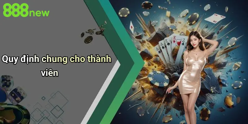 Quy định chung cho thành viên